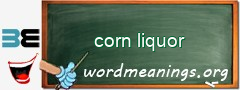 WordMeaning blackboard for corn liquor